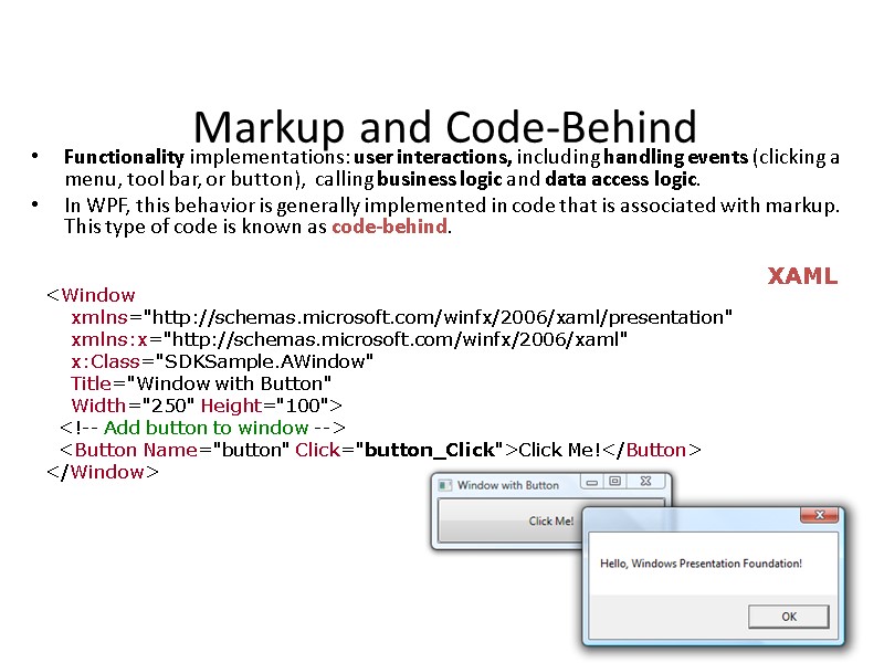 Markup and Code-Behind Functionality implementations: user interactions, including handling events (clicking a menu, tool